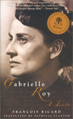 Gabrielle Roy: A Life