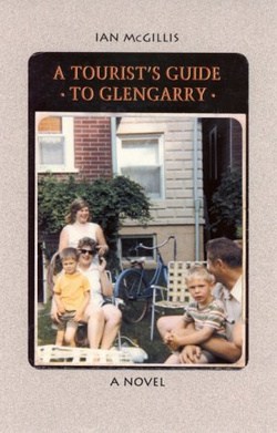 A Tourist’s Guide To Glengarry: A Novel