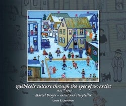 Québécois Culture through the Eyes of an Artist: 1935–1960: Marcel Dargis – Artist and Storyteller