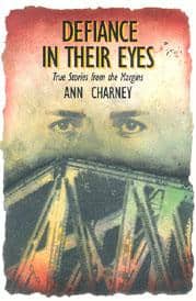 Defiance in their Eyes: True Stories from the Margins