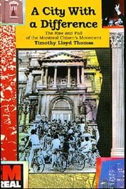 A City With a Difference: The Rise and Fall of the Montreal Citizen’s Movement