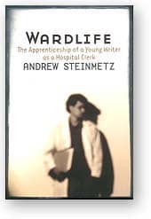 Wardlife: The Apprenticeship of a Young Writer as a Hospital Clerk