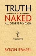 Truth Is Naked, All Others Pay Cash