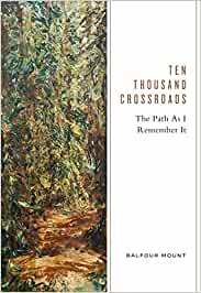 Ten Thousand Crossroads: The Path as I Remember It