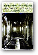 Saint Patrick’s of Montreal: The Biography of a Basilica 