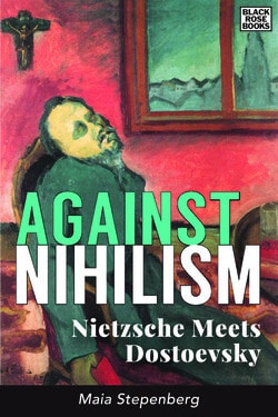 Against Nihilism: Nietzsche Meets Dostoevsky