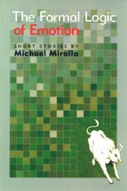 The Formal Logic of Emotion: Short Stories
