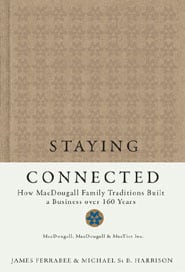 Staying Connected: How MacDougall Family Traditions Built a Business over 160 Years