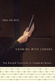 Growing with Canada: The Émigré Tradition in Canadian Music