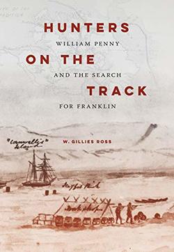 Hunters on the Track: William Penny and the Search for Franklin