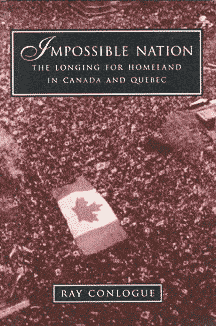 Impossible Nation: The Longing for Homeland in Canada and Quebec