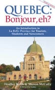 Quebec: Bonjour, eh?: A Primer for English Speakers