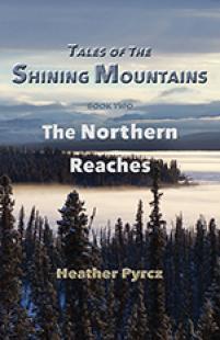 Tales of the Shining Mountains: The Northern Reaches