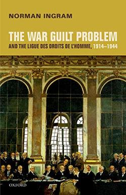 The War Guilt Problem and the Ligues des droits de l’homme, 1914-1944