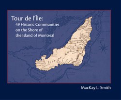 Tour de L’Île: The 49 Historic Communities on the Shore of the Island of Montreal