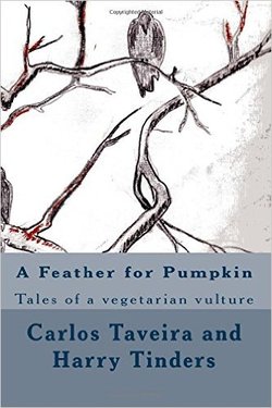 A Feather for Pumpkin: Tales of a Vegetarian Vulture