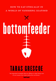 Bottomfeeder: How to Eat Ethically in a World of Vanishing Seafood