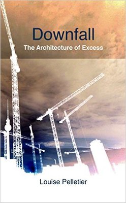 Downfall: The Architecture of Excess