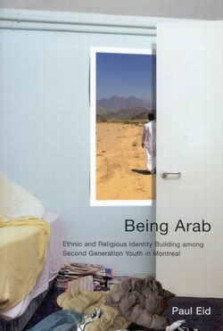Being Arab: Ethnic and Religious Identity Building among Second Generation Youth in Montreal
