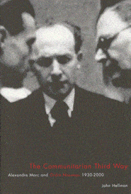The Communitarian Third Way: Alexandre Marc’s Ordre Nouveau, 1930-2000