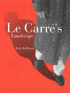 Le Carré’s Landscape