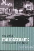 Not Quite Mainstream: Canadian Jewish Short Stories