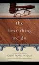 The First Thing We Do: A Charles Dupont Mystery