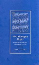 The Old English Elegies: A Critical Edition and Genre Study