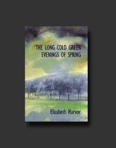 The Long Cold Green Evenings of Spring