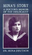 Mina’s Story: A Doctor’s Memoir of the Holocaust