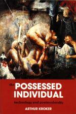 The Possessed Individual: Technology and the French Postmodern