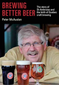 Brewing Better Beer: The Story of St-Ambroise and the Birth of Quebec Craft Brewing