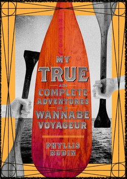 My True and Complete Adventures as a Wannabe Voyageur