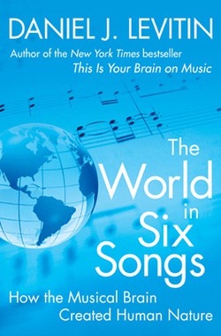 The World in Six Songs: How the Musical Brain Created Human Nature