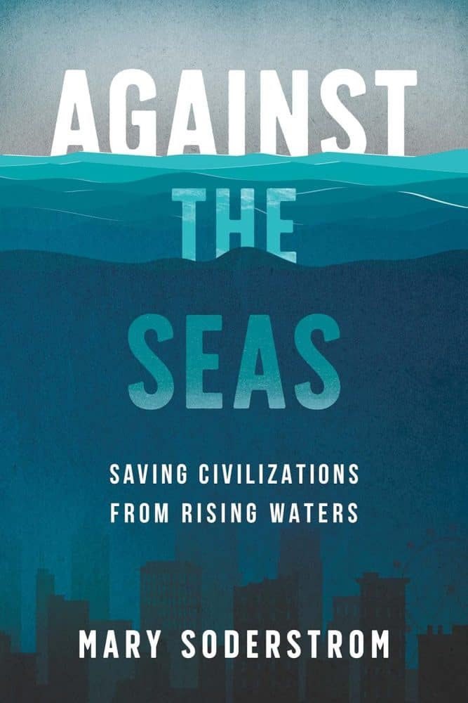 Against the Seas: Saving Civilizatoins from Rising Waters