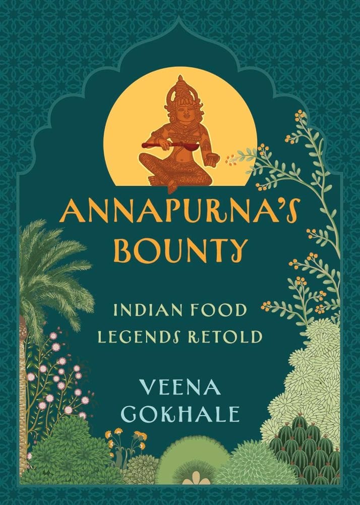 Annapurna’s Bounty: Indian Food Legends Retold